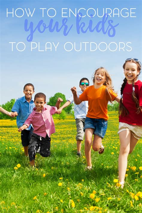 How To Encourage Your Kids To Play Outdoors Outdoor Play Summer