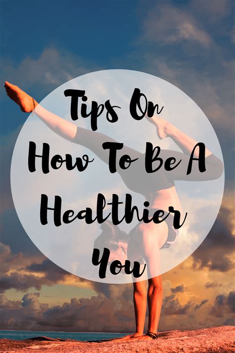 Tips On How To Be A Healthier You Mom And More