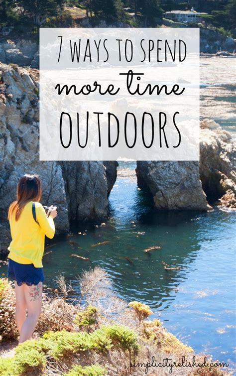 7 Ways To Spend More Time Outdoors Simplicity Relished