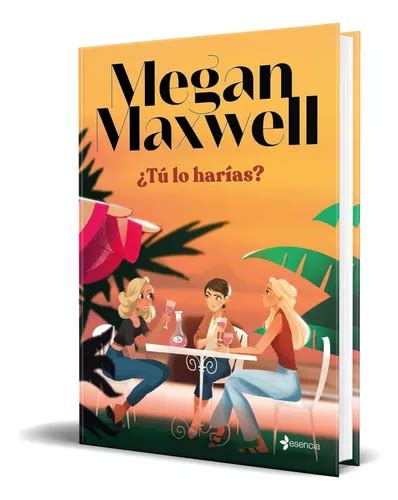 Libro ¿tú Lo Harías Megan Maxwell Original De Megan Maxwell