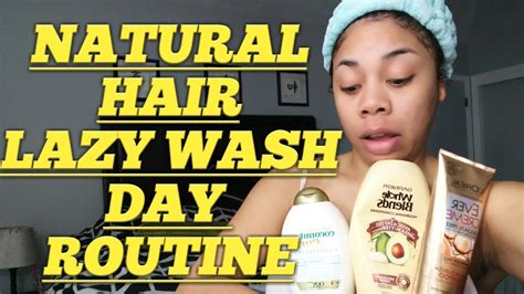 Natural Hair Wash Day Routine Lazy Girl Edition Youtube