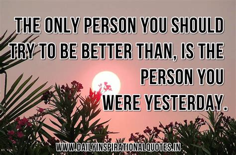 Better than yesterday quotations to inspire your inner self: Make Today Better Than Yesterday Quotes. QuotesGram