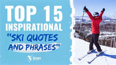 top 15 best inspirational ski quotes and phrases