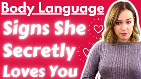 Genuine Body Language Signs She SECRETLY Loves You Reveal If She Likes You Without Her