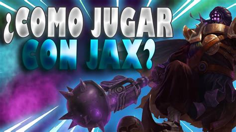 COMO JUGAR JAX PARTIDA DIDACTICA CHALLENGER YouTube