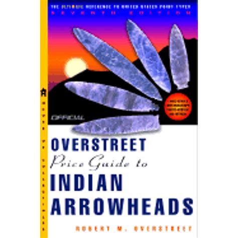 Pre Owned The Official Overstreet Indian Arrowheads Identification And