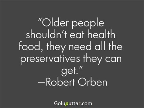 Popular Funny Quote Old People Cant Eat Healthy Food