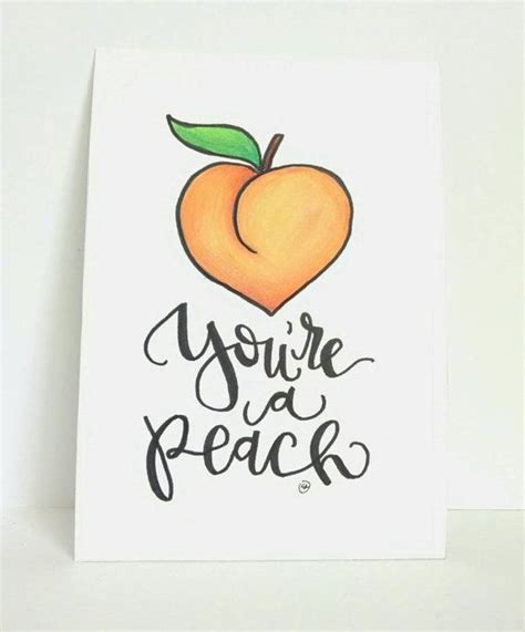 I remember the day my mother died, and it's still hard to list of top 100 famous quotes and sayings about peaches to read and share with friends on your. Original Hand Lettered 5x7 "You're a peach" Peach Illustration and Peach Quote | Youre a peach ...