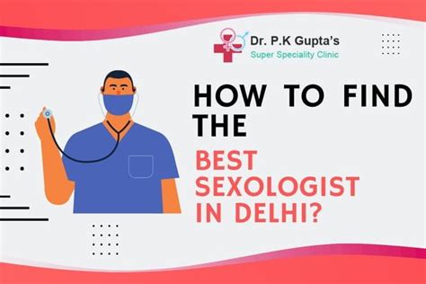 how to find the best sexologist in delhi dr pk gupta