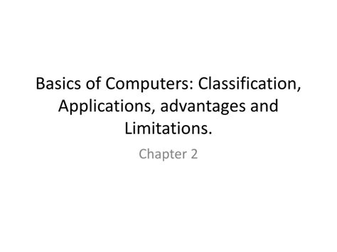 Ppt Basics Of Computers Classification Applications Advantages And