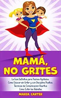 Descargar Gratis MAMÁ NO GRITES de Maria Carter PDF HoYoLAB