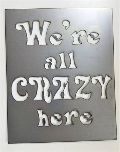 12 X 9 Inch Were All Crazy Here Metal Steel Etsy