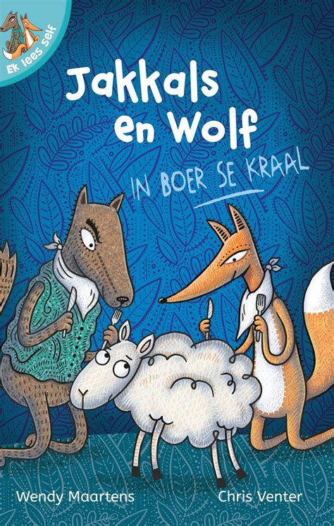 Jakkals En Wolf In Boer Se Kraal By Wendy Maartens Goodreads