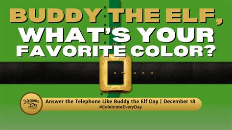 December 18 2023 Answer The Telephone Like Buddy The Elf Day