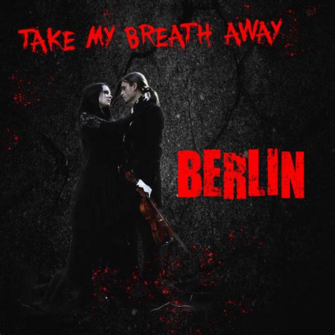 Album Take My Breath Away, Berlin | Qobuz: download and streaming in