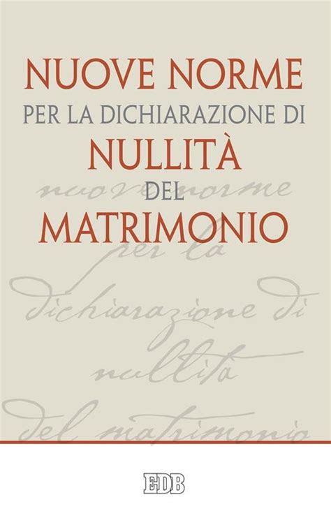 Nuove Norme Per La Dichiarazione Di Nullit Del Matrimonio Francesco