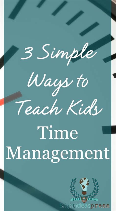 How And When To Teach Time Management To Children Teaching Kids