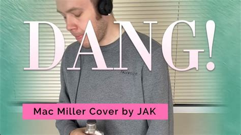 Dang Mac Miller Cover One Take YouTube