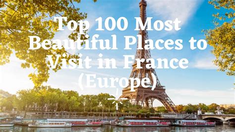 Top 100 Tourist Attractions In France Europe Pandey Tourism La Vie