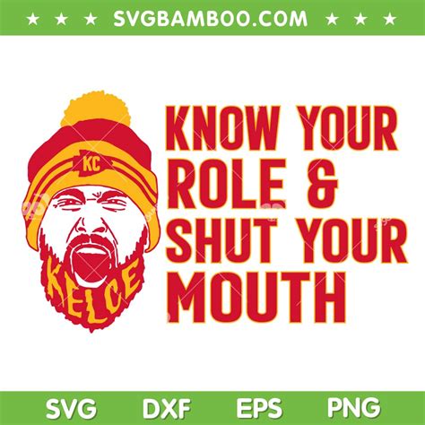 Know Your Role And Shut Your Mouth SVG PNG Travis Kelce