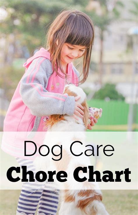 Dog Care Chore Chart For Children By Age The Stay At Home Mom