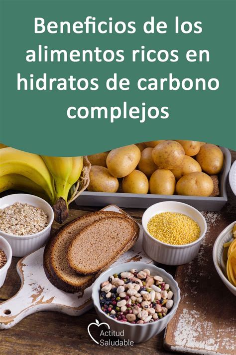 Alimentos Ricos En Hidratos De Carbono Complejos Y Sus Ventajas