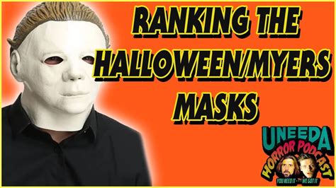Uneeda Horror Podcast Episode 43 Ranking The Halloweenmichael Myers