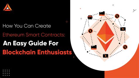 How You Can Create Ethereum Smart Contracts An Easy Guide For