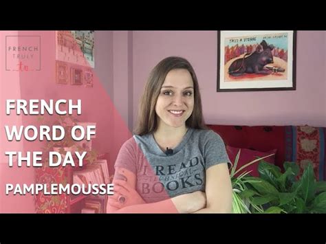 French Word Of The Day Pamplemousse French Truly Helping You
