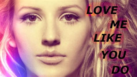 Love Me Like You Do Song Free Download In Hd For Free