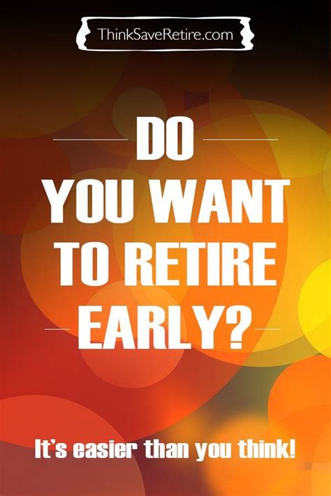 Do You Want To Retire Early Think Save Retire Early Retirement