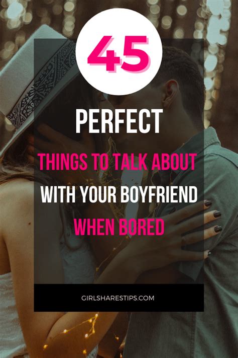 45 Cute Things To Talk About With Your Boyfriend Ideas And Conversation