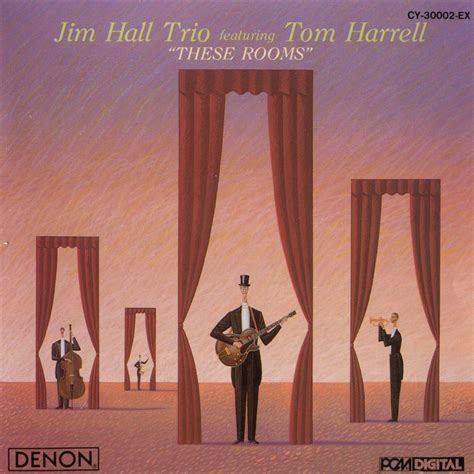 Musica Degradata Jim Hall Trio Featuring Tom Harrell These Rooms 1988