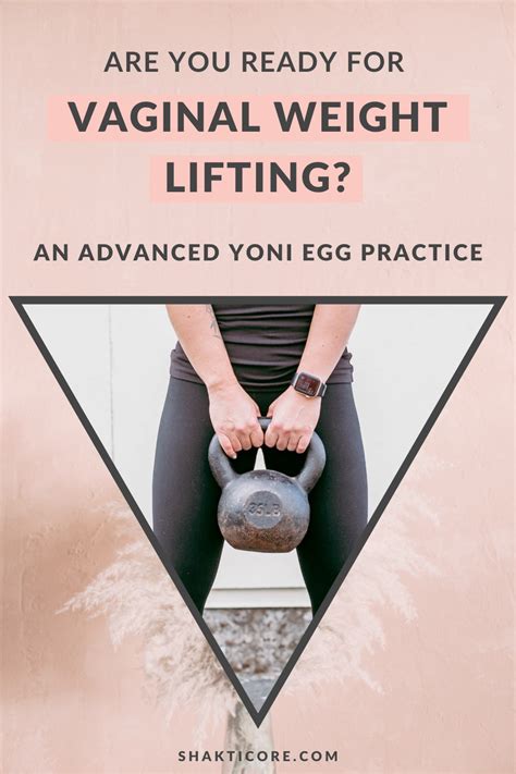 Vaginal Weight Lifting What Is It Why Do It When Are You Ready — Shakti Core