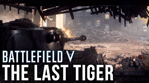 Battlefield 5 The Last Tiger Gameplay Walkthrough Full War Story New