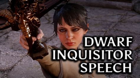 Dragon Age Inquisition Dwarf Inquisitor Speech Youtube
