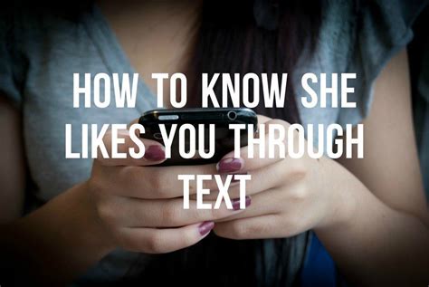 Signs She Likes You Through Texting Signs She Likes You Flirting