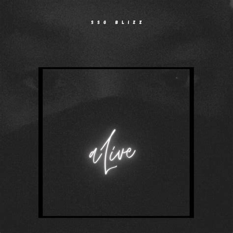 Alive Album By Ssg Blizz Spotify