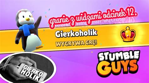 Stumble Guys Granie Z Widzami Odcinek Youtube