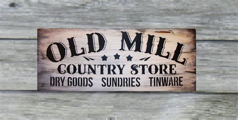 Old Mill Country Store Primitive Sign