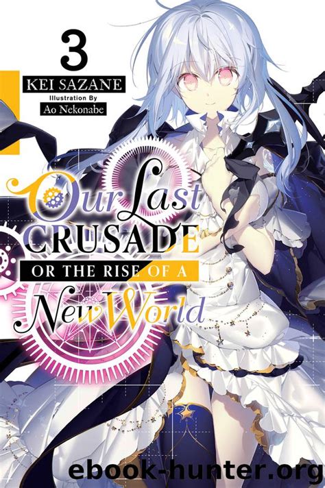 Our Last Crusade Or The Rise Of A New World Vol 3 By Sazane Kei