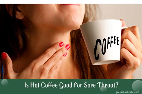 is hot coffee good for sore throat best guides in 2024