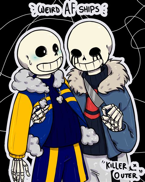 Weird Af Ships Outertale Sans X Killer Sans This Time I Made A