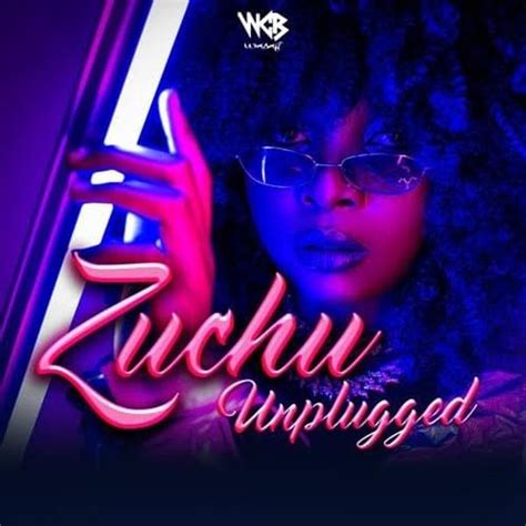 Zuchu Zuchu Unplugged Lyrics And Tracklist Genius