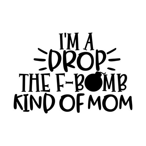 Im A Drop The F Bomb Kind Of Mom Im A Drop The F Bomb Kind Of Mom Long Sleeve T Shirt