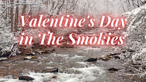Things To Do This Valentines Day In The Smokies Official