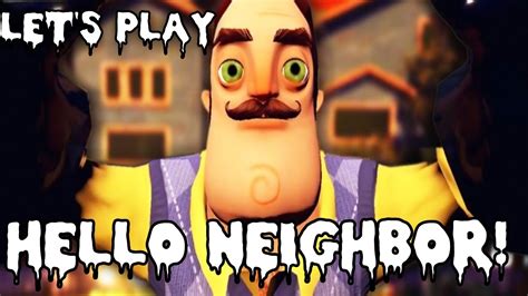 Lets Play Hello Neighbor Youtube