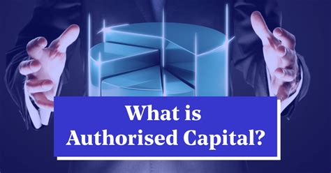 Authorised Capital Meaning Importance And Registration Process