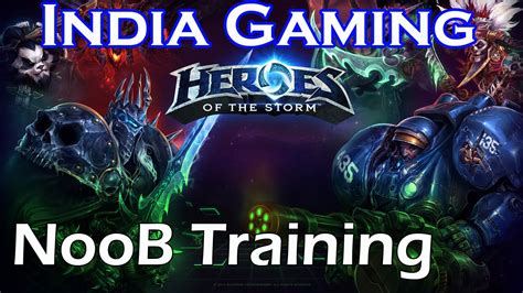 Heroes Of The Storm Noob Training India Gaming Youtube