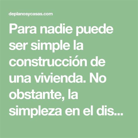 A Green Background With The Words Para Naddie Puede Ser Simple La Construction De Una Vivenda No
